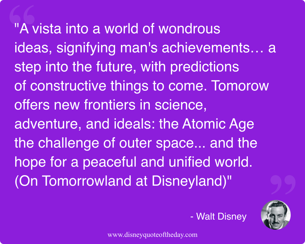 Quote by Walt Disney, "A vista into a world..."