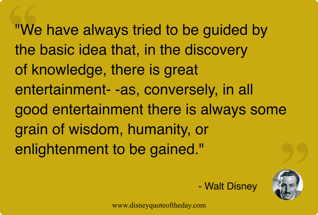 Quote by Walt Disney, "We have always tried to..."